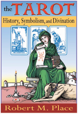 The Tarot History and Symbolism by Robert Place